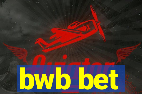 bwb bet